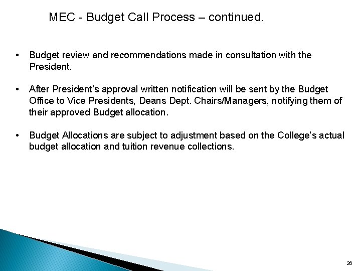 MEC - Budget Call Process – continued. • Budget review and recommendations made in