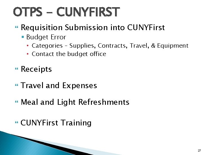 OTPS - CUNYFIRST Requisition Submission into CUNYFirst § Budget Error • Categories – Supplies,