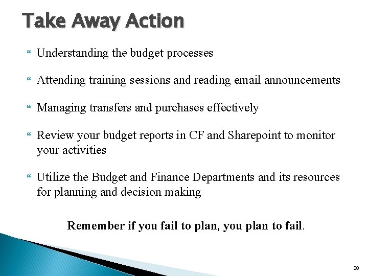 Take Away Action Understanding the budget processes Attending training sessions and reading email announcements