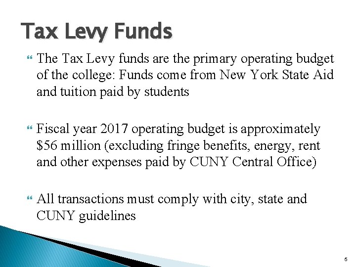 Tax Levy Funds The Tax Levy funds are the primary operating budget of the