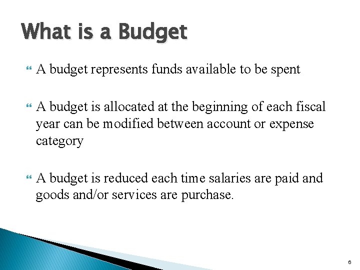 What is a Budget A budget represents funds available to be spent A budget