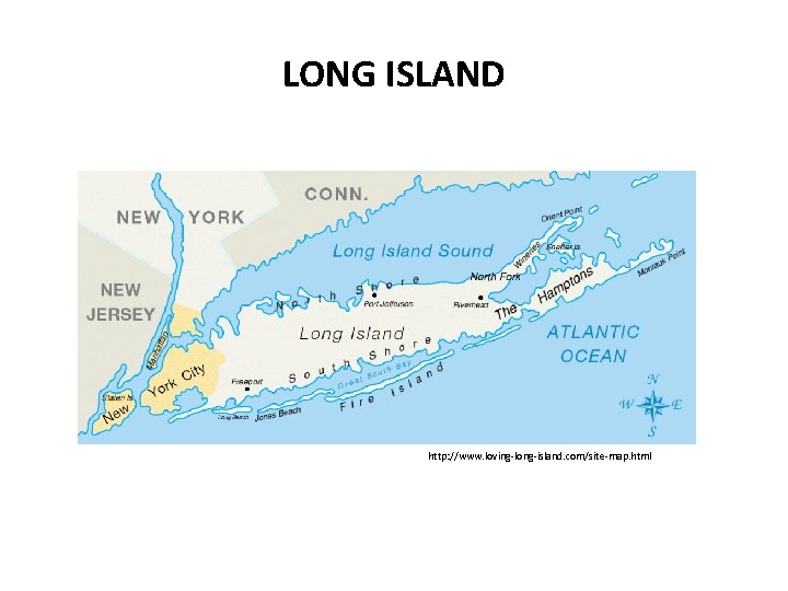 LONG ISLAND http: //www. loving-long-island. com/site-map. html LONG ISLAND http: //www. loving-long-island. com/site-map. html