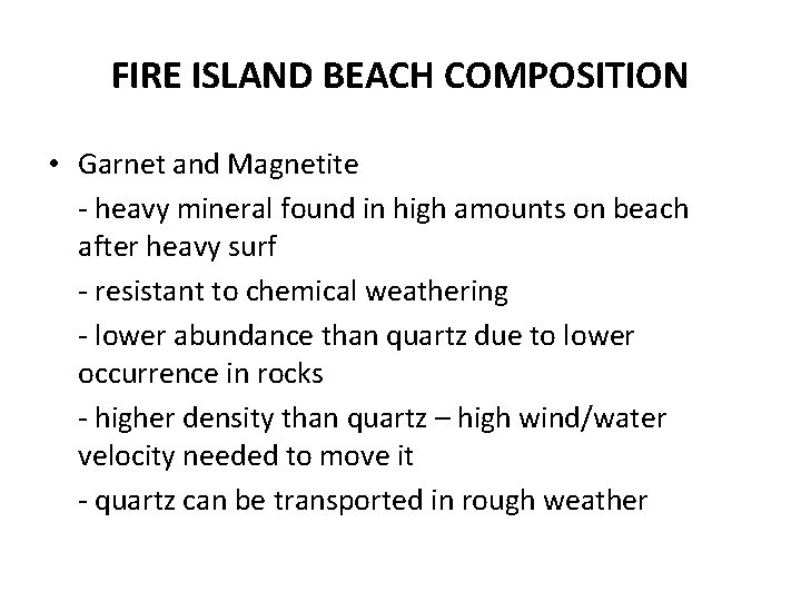 FIRE ISLAND BEACH COMPOSITION • Garnet and Magnetite - heavy mineral found in high