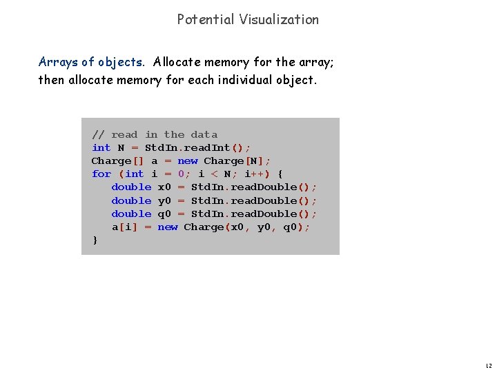Potential Visualization Arrays of objects. Allocate memory for the array; then allocate memory for