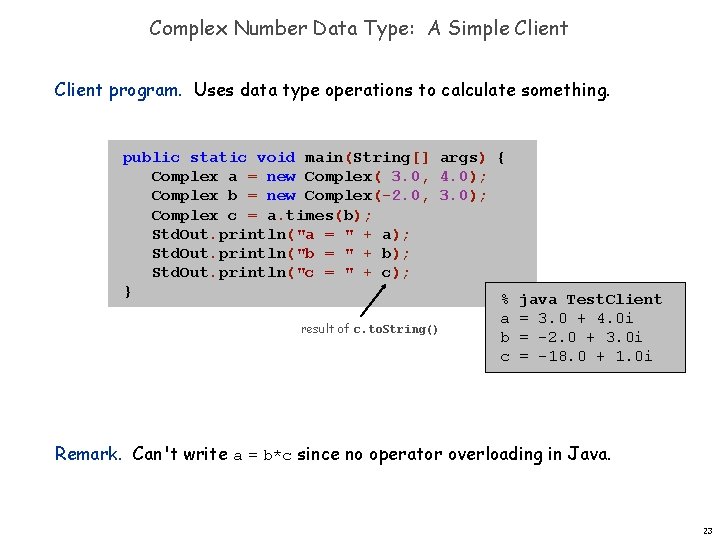 Complex Number Data Type: A Simple Client program. Uses data type operations to calculate