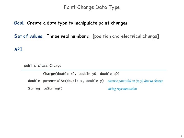 Point Charge Data Type Goal. Create a data type to manipulate point charges. Set