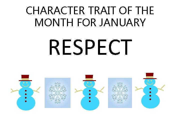 CHARACTER TRAIT OF THE MONTH FOR JANUARY RESPECT 