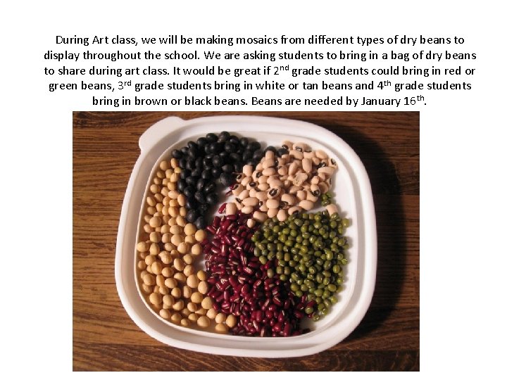 During Art class, we will be making mosaics from different types of dry beans