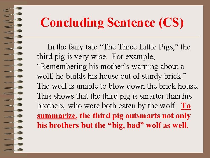 Concluding Sentence (CS) In the fairy tale “The Three Little Pigs, ” the third