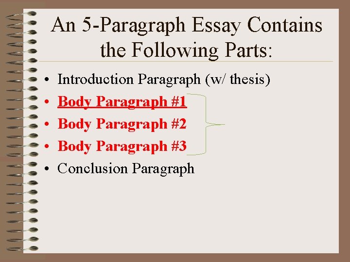 An 5 -Paragraph Essay Contains the Following Parts: • • • Introduction Paragraph (w/