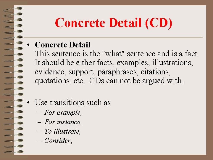 Concrete Detail (CD) • Concrete Detail This sentence is the "what" sentence and is
