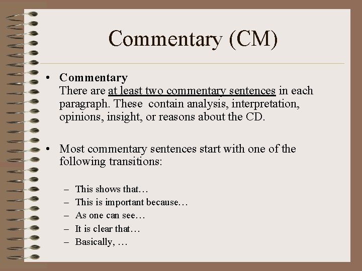 Commentary (CM) • Commentary There at least two commentary sentences in each paragraph. These
