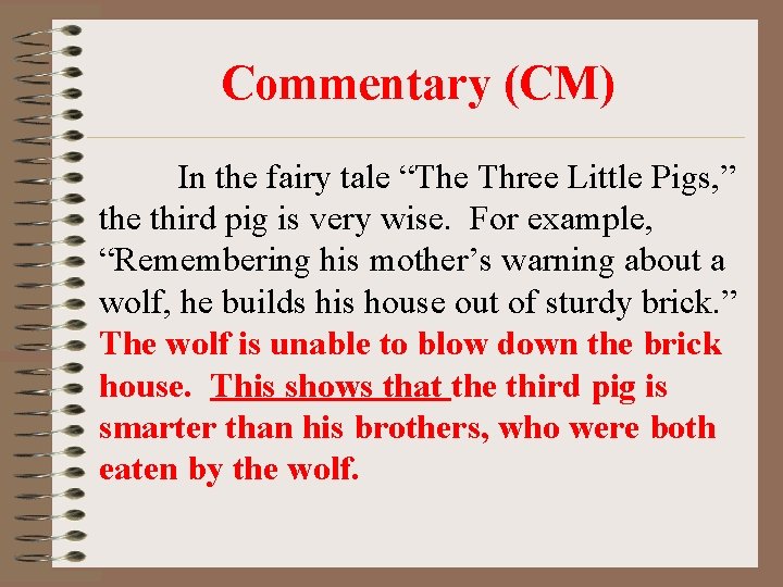 Commentary (CM) In the fairy tale “The Three Little Pigs, ” the third pig