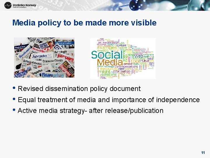 Media policy to be made more visible • Revised dissemination policy document • Equal Media policy to be made more visible • Revised dissemination policy document • Equal