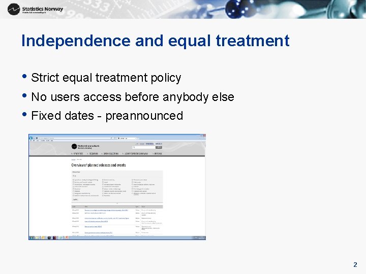 Independence and equal treatment • Strict equal treatment policy • No users access before Independence and equal treatment • Strict equal treatment policy • No users access before