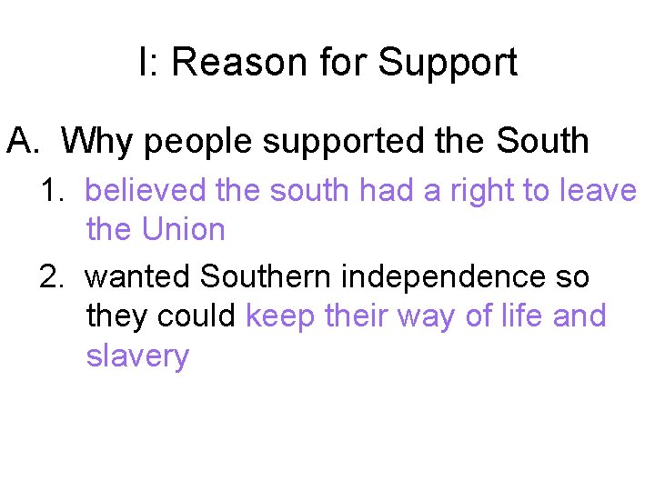 I: Reason for Support A. Why people supported the South 1. believed the south