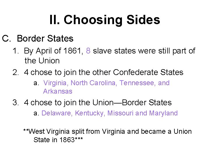 II. Choosing Sides C. Border States 1. By April of 1861, 8 slave states