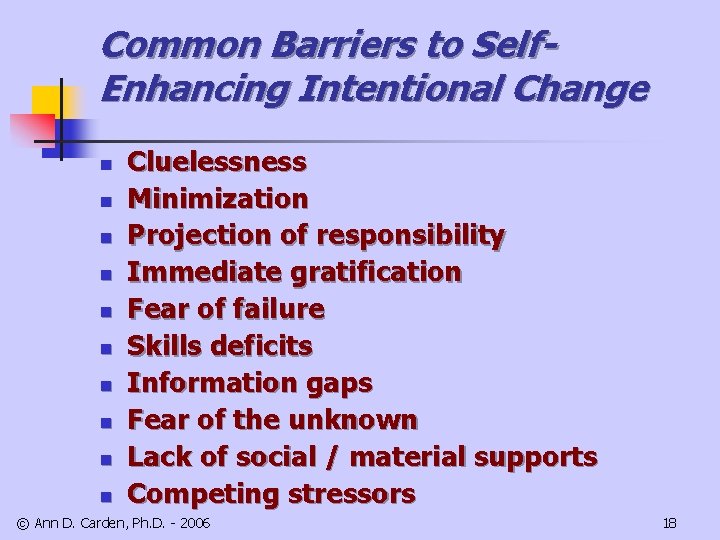 Common Barriers to Self. Enhancing Intentional Change n n n n n Cluelessness Minimization