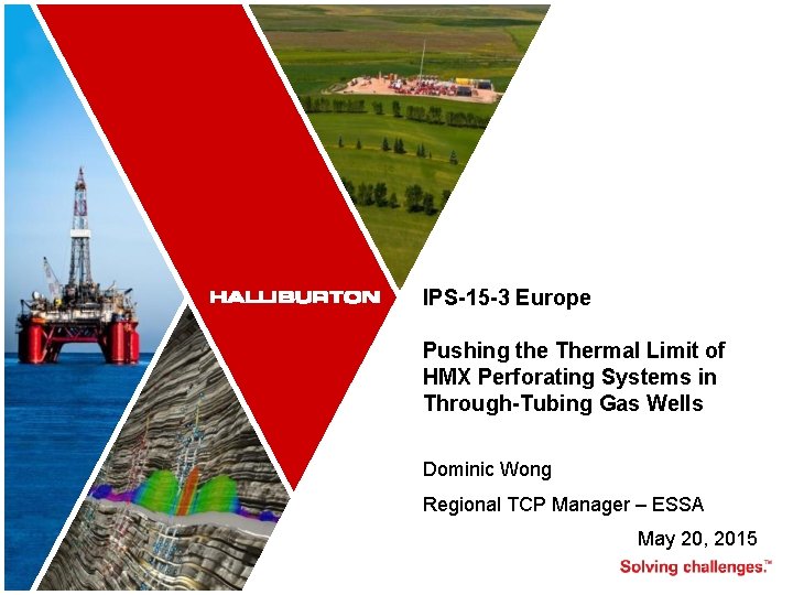 IPS-15 -3 Europe Pushing the Thermal Limit of HMX Perforating Systems in Through-Tubing Gas