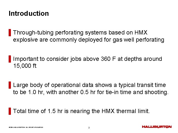 Introduction ▌Through-tubing perforating systems based on HMX explosive are commonly deployed for gas well