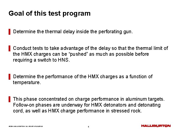 Goal of this test program ▌ Determine thermal delay inside the perforating gun. ▌