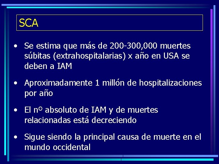 SCA • Se estima que más de 200 -300, 000 muertes súbitas (extrahospitalarias) x