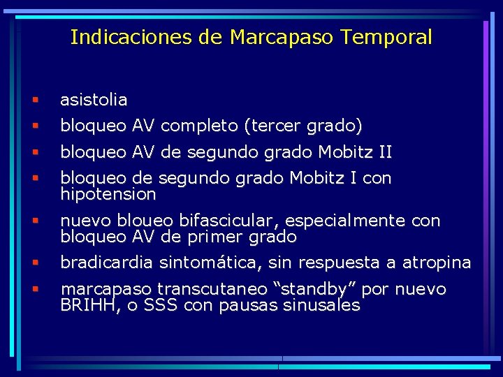 Indicaciones de Marcapaso Temporal § § asistolia § § bloqueo AV de segundo grado