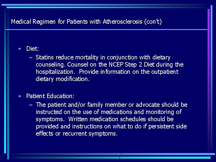 Medical Regimen for Patients with Atherosclerosis (con’t) • Diet: – Statins reduce mortality in