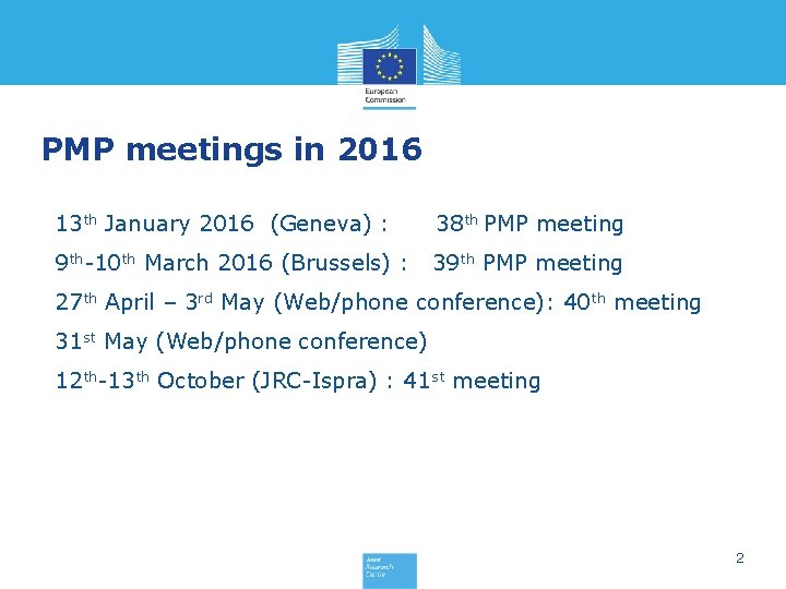 PMP meetings in 2016 13 th January 2016 (Geneva) : 38 th PMP meeting