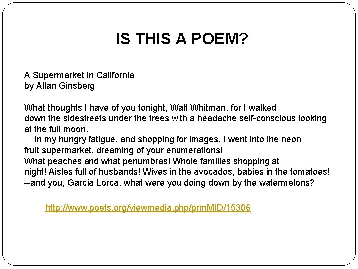 IS THIS A POEM? A Supermarket In California by Allan Ginsberg What thoughts I