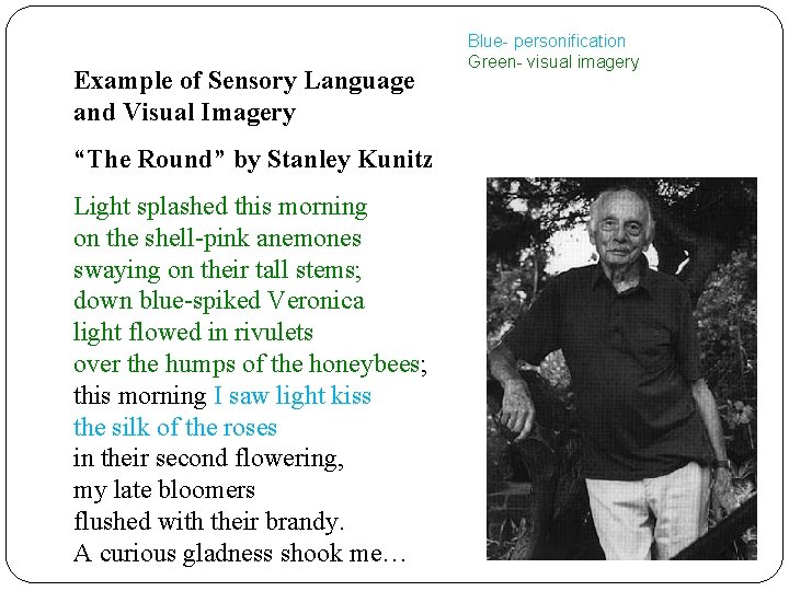 Example of Sensory Language and Visual Imagery “The Round” by Stanley Kunitz Light splashed