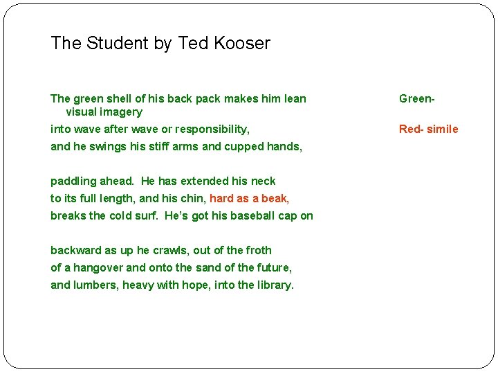 The Student by Ted Kooser The green shell of his back pack makes him