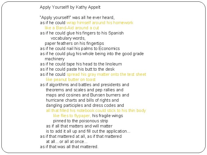 Apply Yourself! by Kathy Appelt “Apply yourself!” was all he ever heard, as if