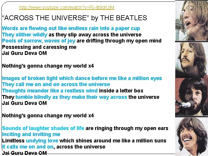 http: //www. youtube. com/watch? v=Rj-4 t 9 dr. Ul. M “ACROSS THE UNIVERSE” by