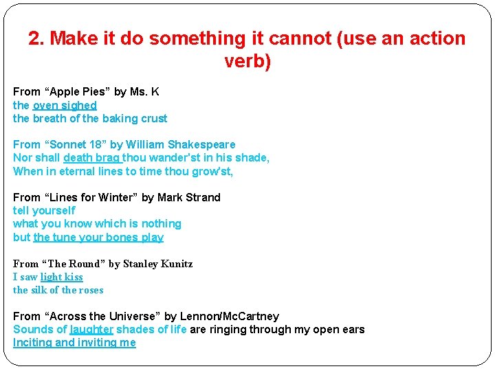 2. Make it do something it cannot (use an action verb) From “Apple Pies”