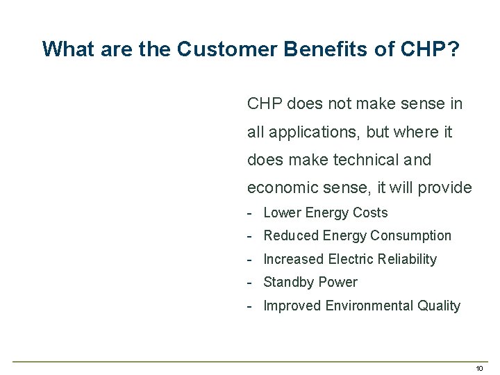What are the Customer Benefits of CHP? CHP does not make sense in all