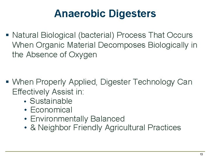 Anaerobic Digesters § Natural Biological (bacterial) Process That Occurs When Organic Material Decomposes Biologically