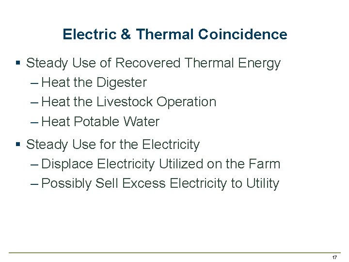 Electric & Thermal Coincidence § Steady Use of Recovered Thermal Energy – Heat the