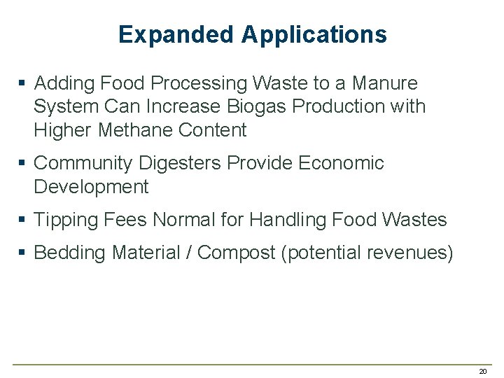 Expanded Applications § Adding Food Processing Waste to a Manure System Can Increase Biogas