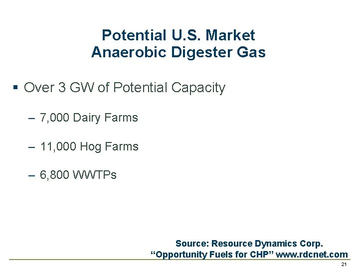 Potential U. S. Market Anaerobic Digester Gas § Over 3 GW of Potential Capacity