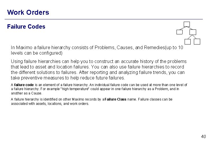 Work Orders Failure Codes In Maximo a failure hierarchy consists of Problems, Causes, and