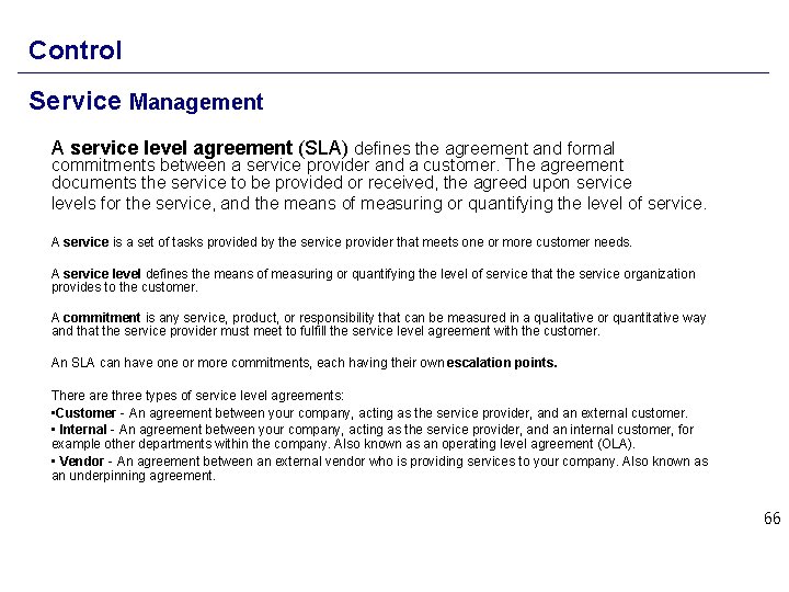 Control Service Management A service level agreement (SLA) defines the agreement and formal commitments