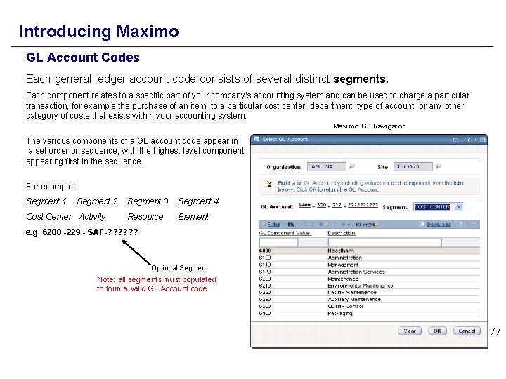 Introducing Maximo GL Account Codes Each general ledger account code consists of several distinct