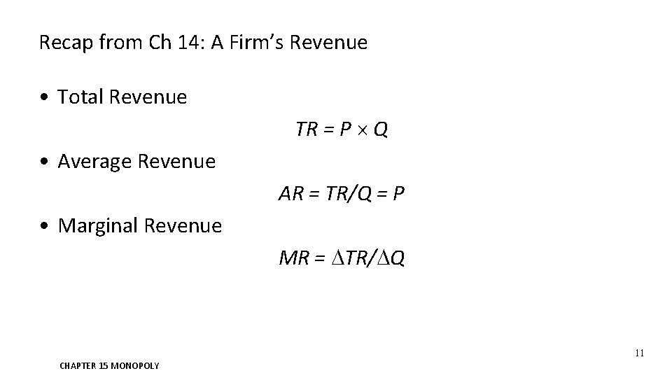 Recap from Ch 14: A Firm’s Revenue • Total Revenue TR = P Q