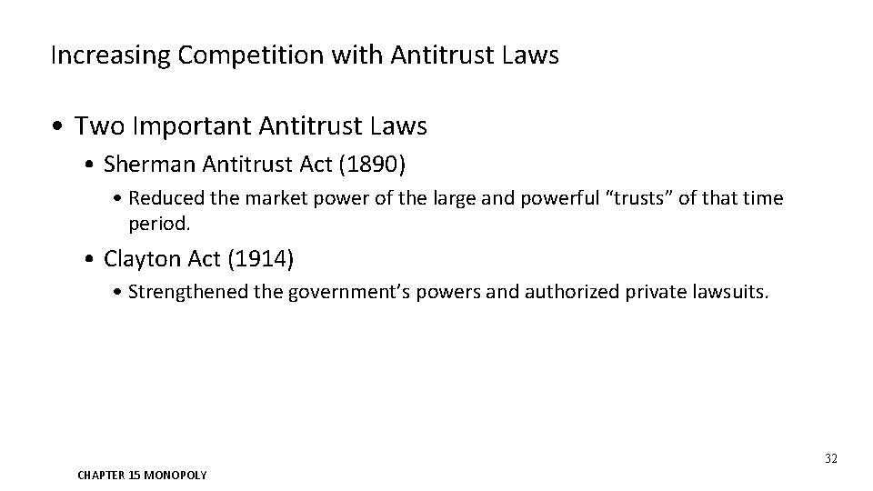 Increasing Competition with Antitrust Laws • Two Important Antitrust Laws • Sherman Antitrust Act