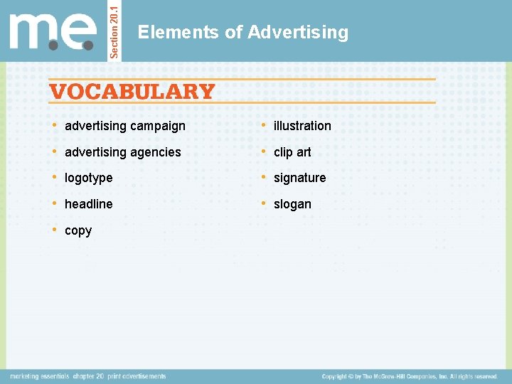 Section 20. 1 Elements of Advertising • advertising campaign • illustration • advertising agencies