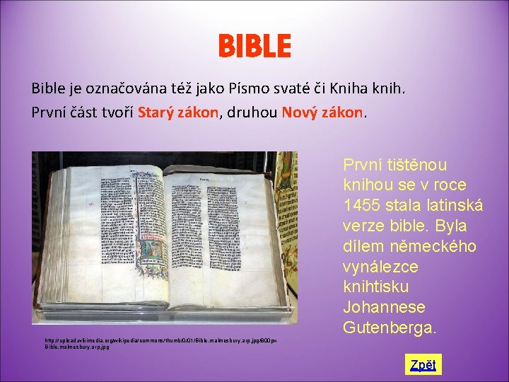 BIBLE Bible je označována též jako Písmo svaté či Kniha knih. První část tvoří