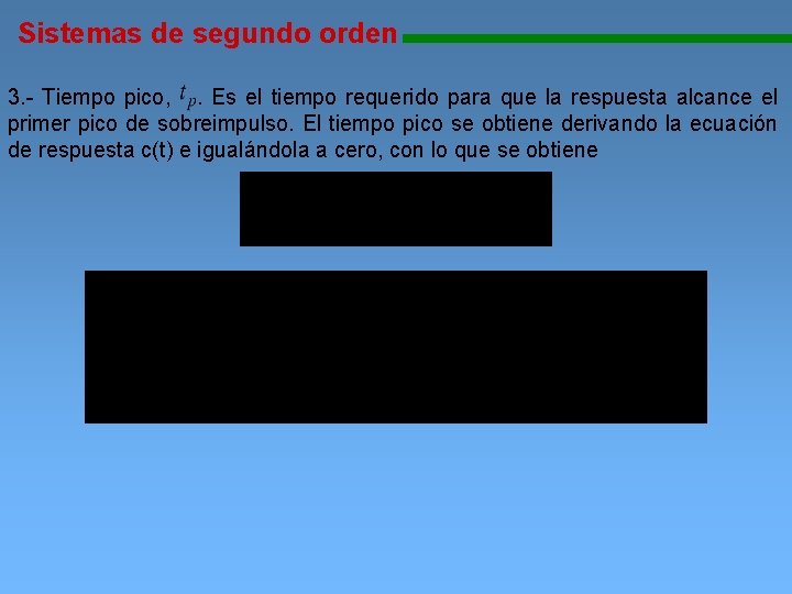 Sistemas de segundo orden 11111111111111111111111111111111111111 3. - Tiempo pico, . Es el tiempo requerido