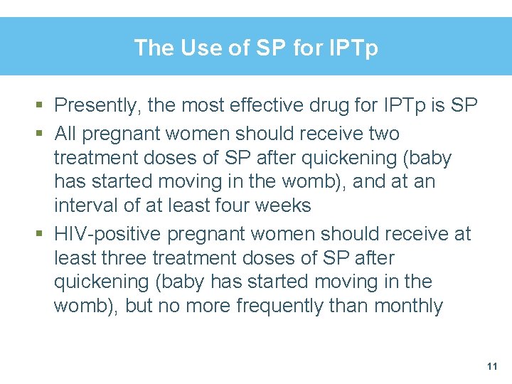 The Use of SP for IPTp § Presently, the most effective drug for IPTp