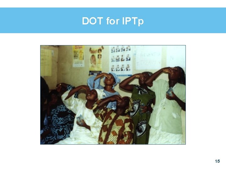 DOT for IPTp 15 